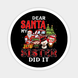 Dear Santa My Sister Did It Funny Magnet